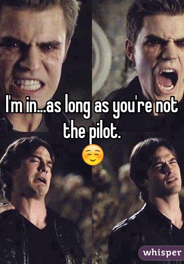 I'm in...as long as you're not the pilot.
☺️