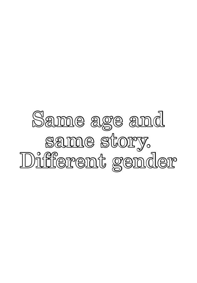 same-age-and-same-story-different-gender