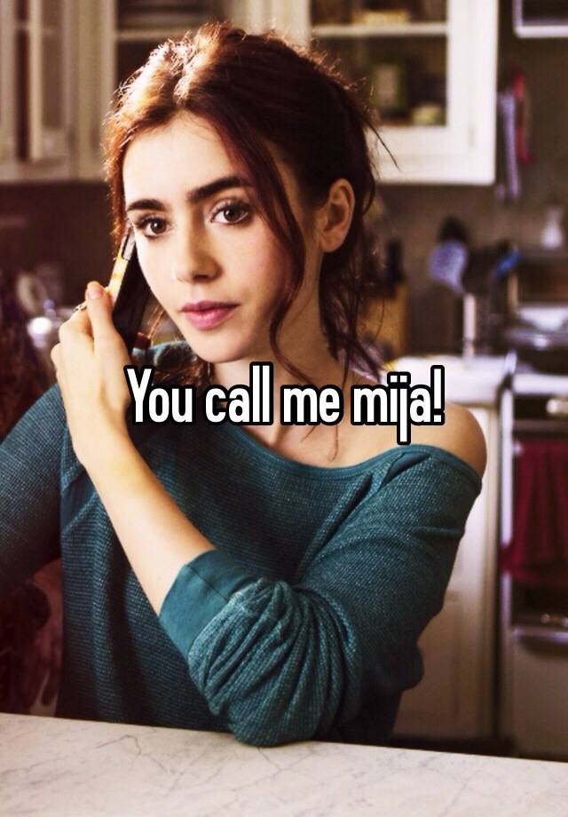 you-call-me-mija