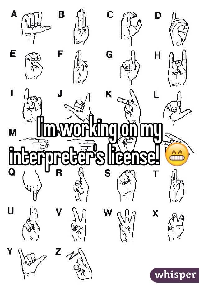I'm working on my interpreter's license! 😁