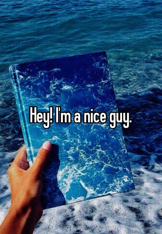 hey-i-m-a-nice-guy