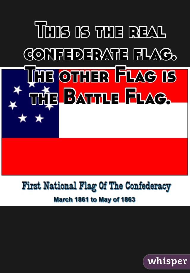 This is the real confederate flag. The other Flag is the Battle Flag. 