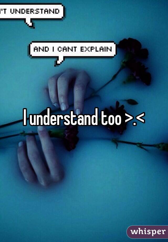 I understand too >.<
