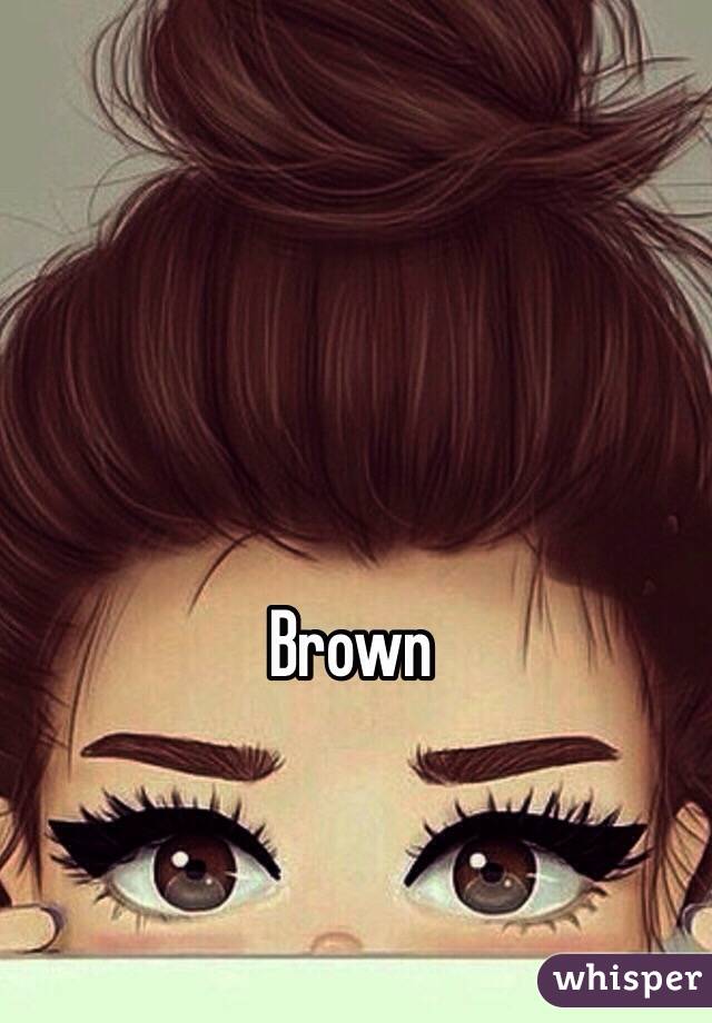 Brown