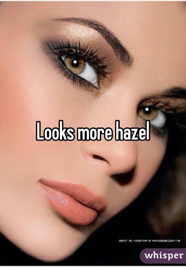 Looks more hazel