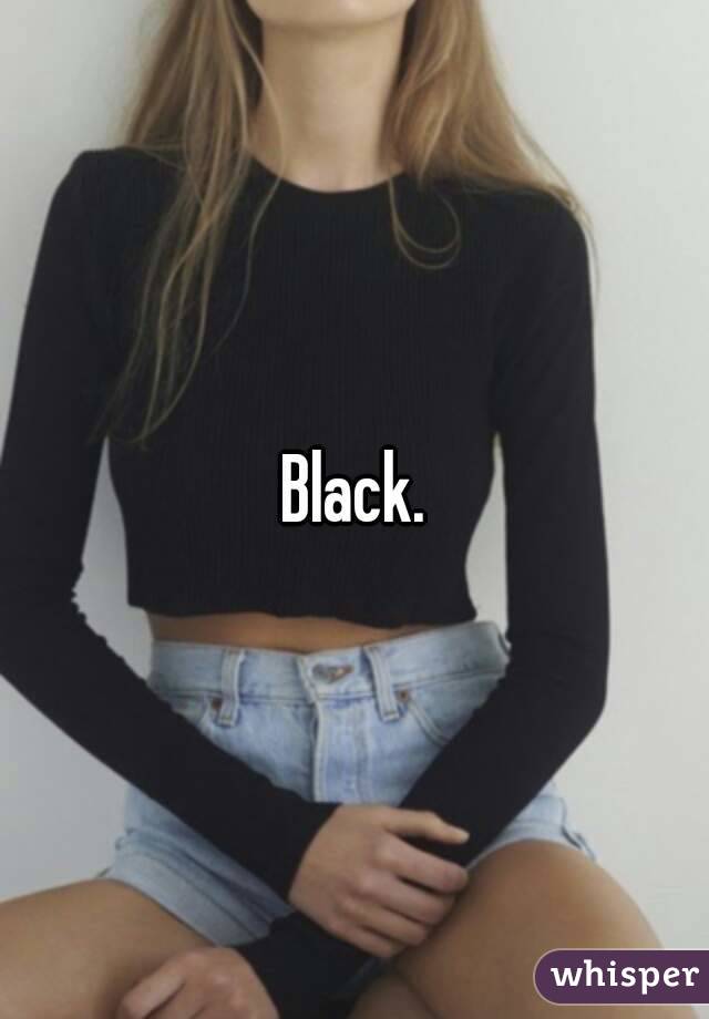 Black.