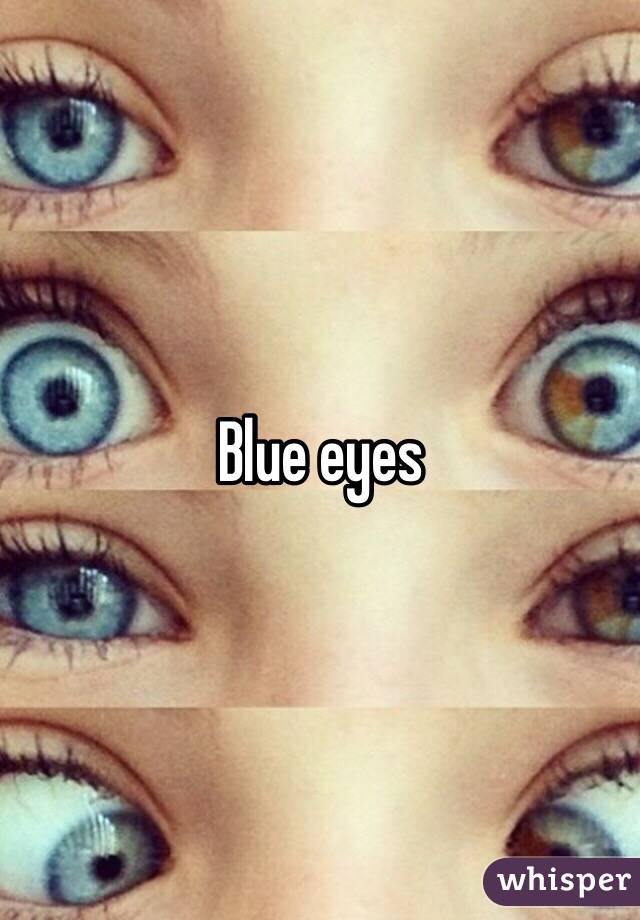 Blue eyes
