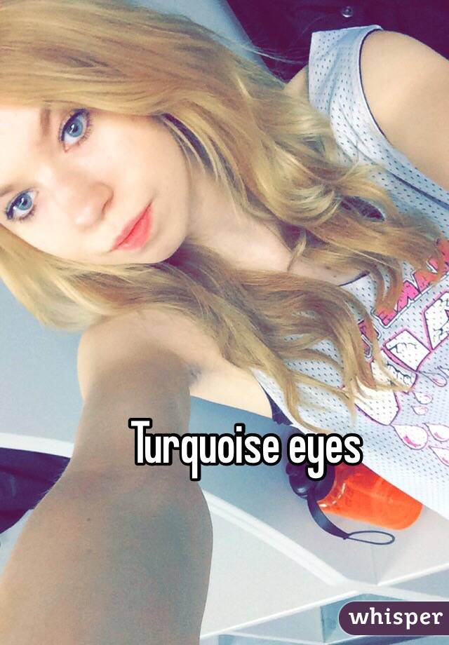 Turquoise eyes