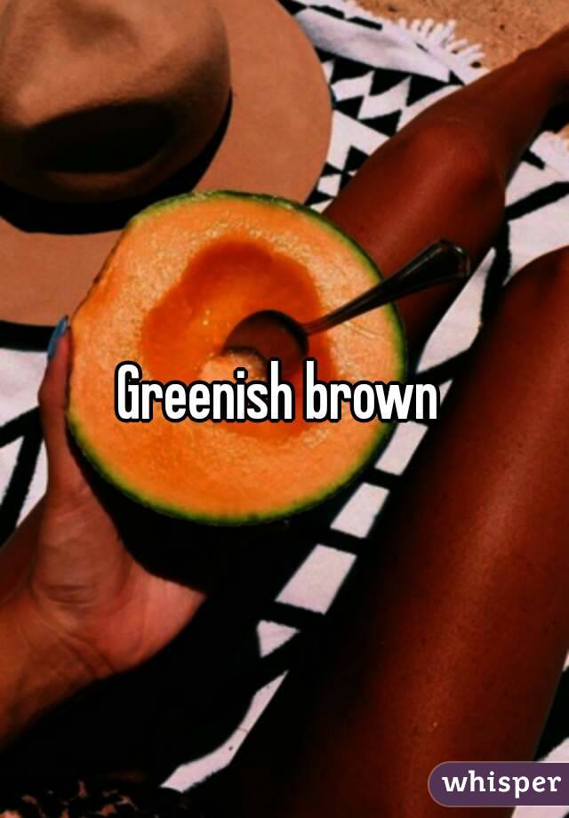 Greenish brown 