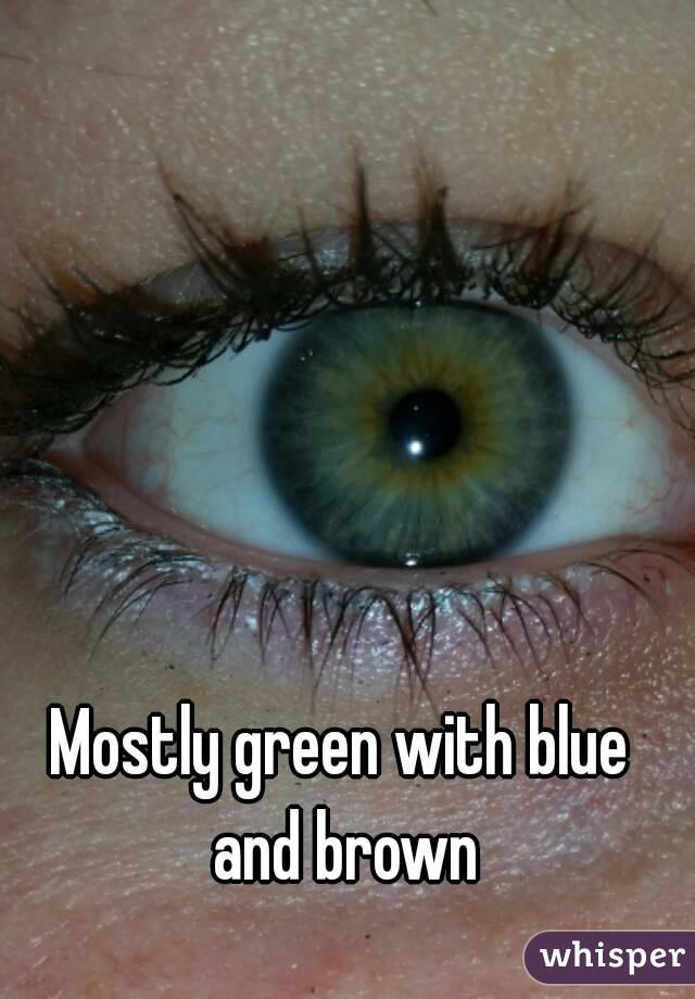 Mostly green with blue and brown