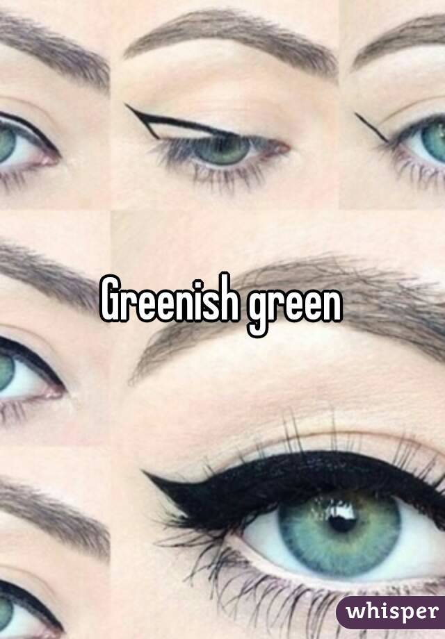 Greenish green