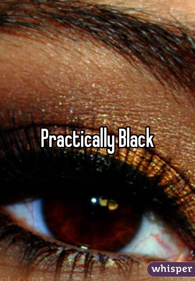 Practically Black
