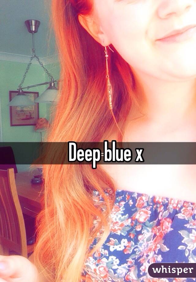 Deep blue x