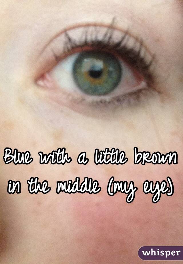 Blue with a little brown in the middle (my eye)