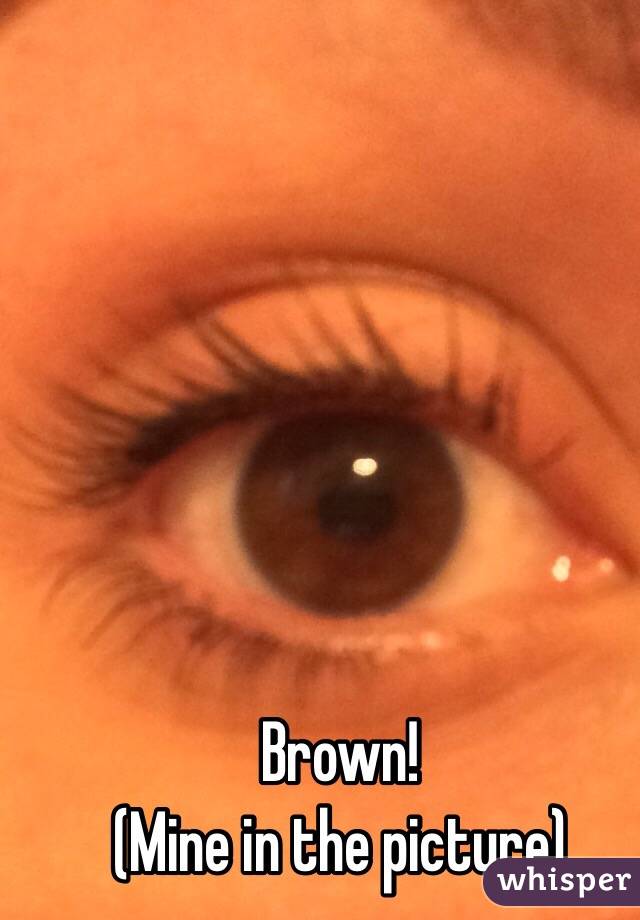 Brown!
(Mine in the picture)