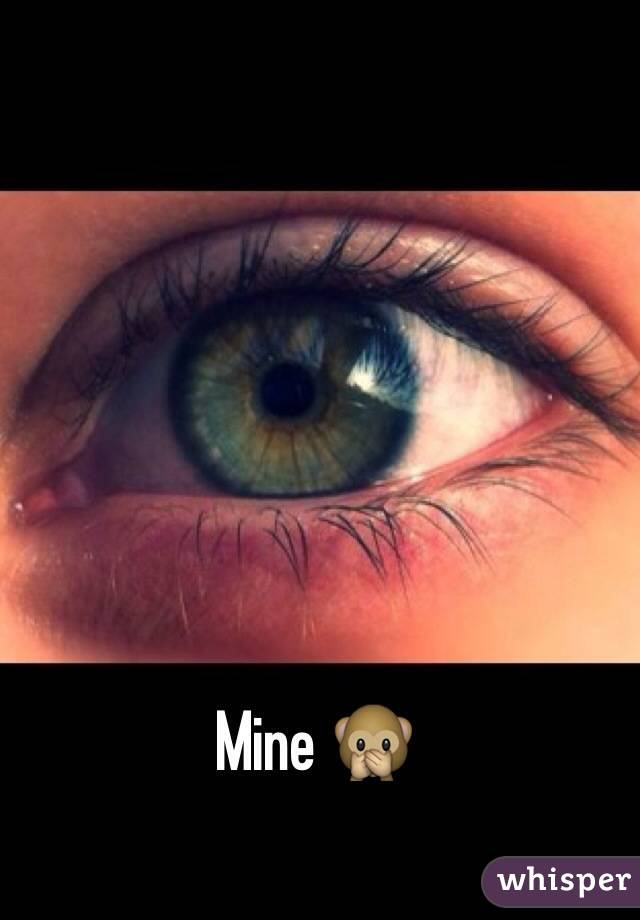 Mine 🙊