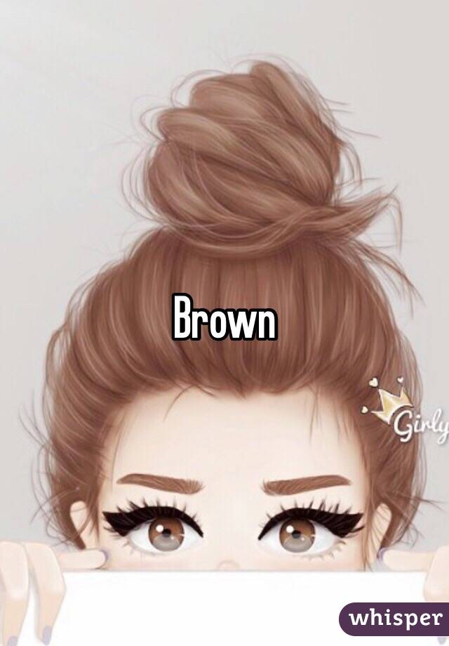 Brown