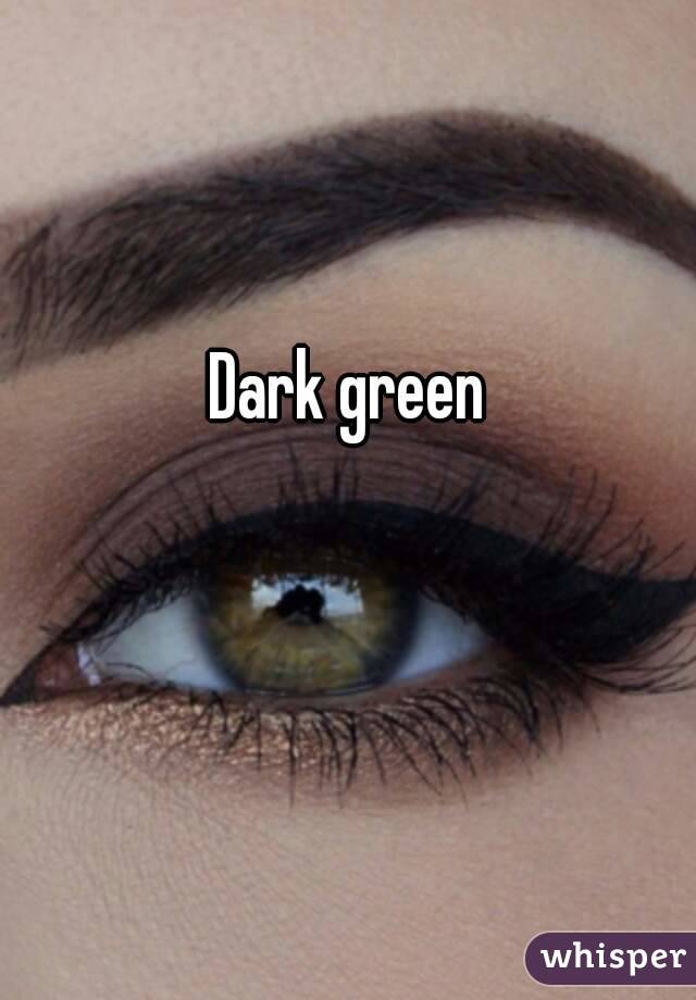 Dark green