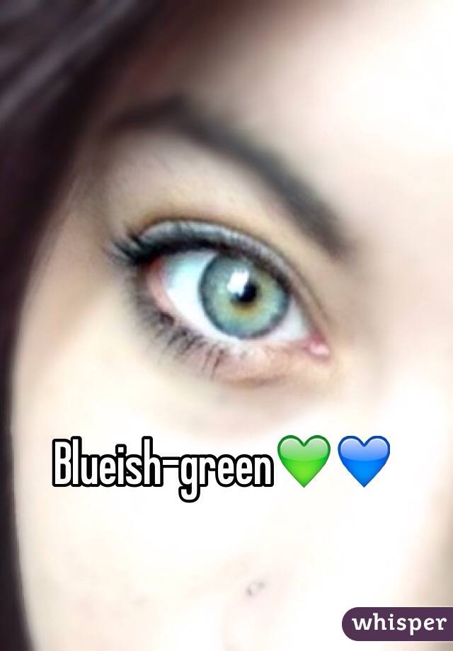 Blueish-green💚💙