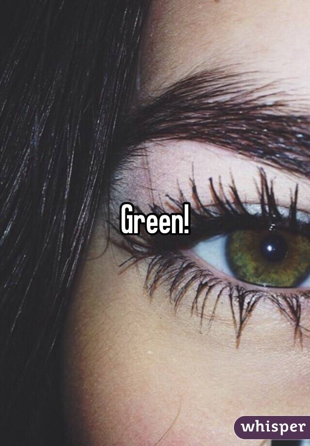 Green!