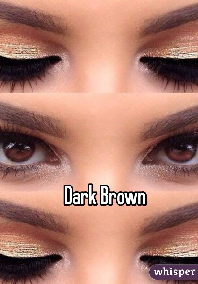 Dark Brown
