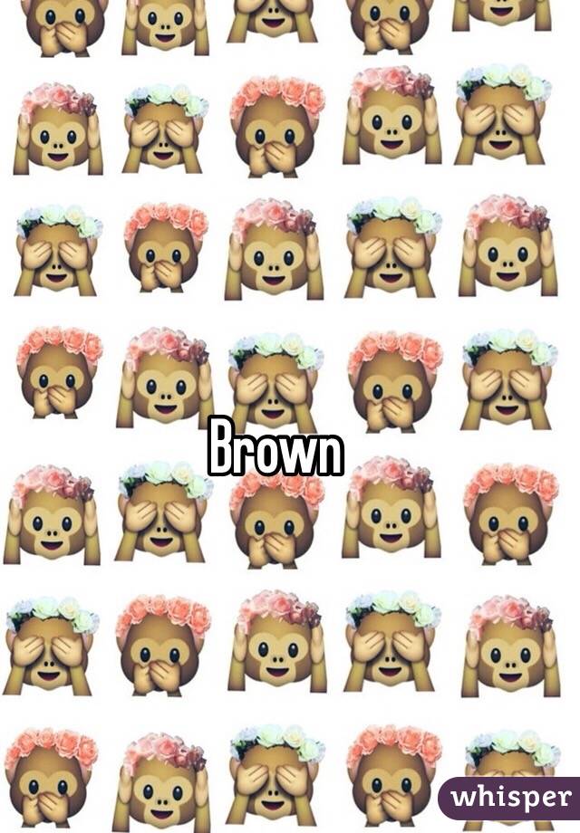 Brown