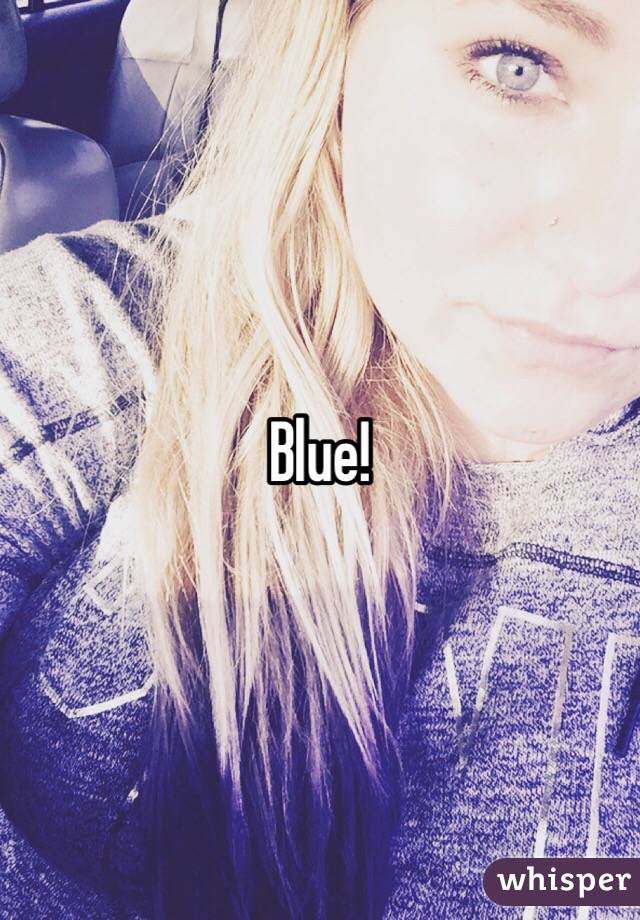 Blue!