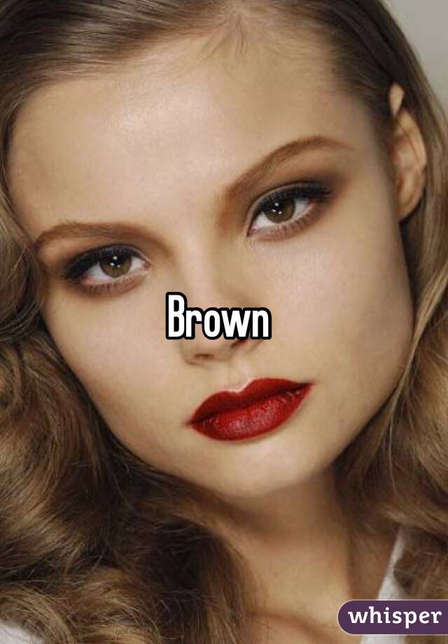 Brown