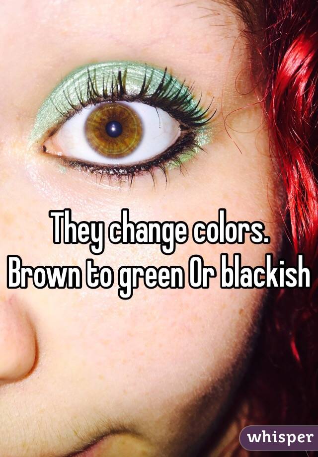 They change colors. 
Brown to green Or blackish 