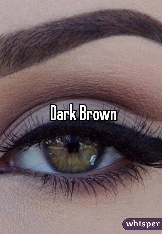 Dark Brown