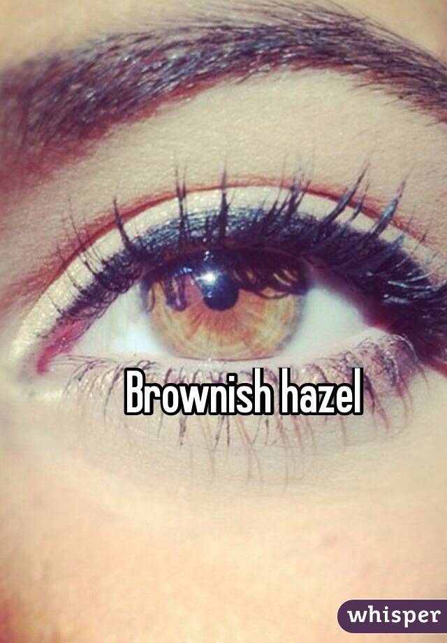 Brownish hazel
