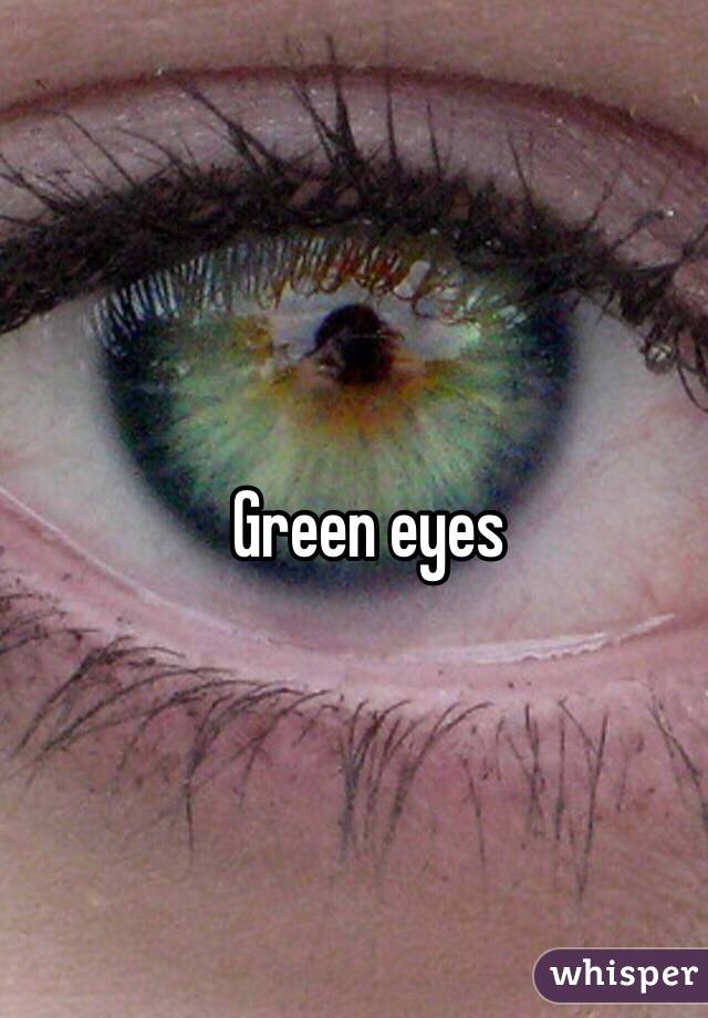 Green eyes