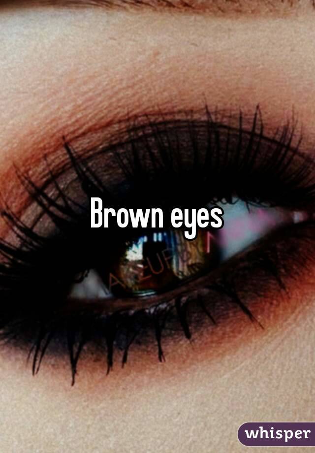 Brown eyes