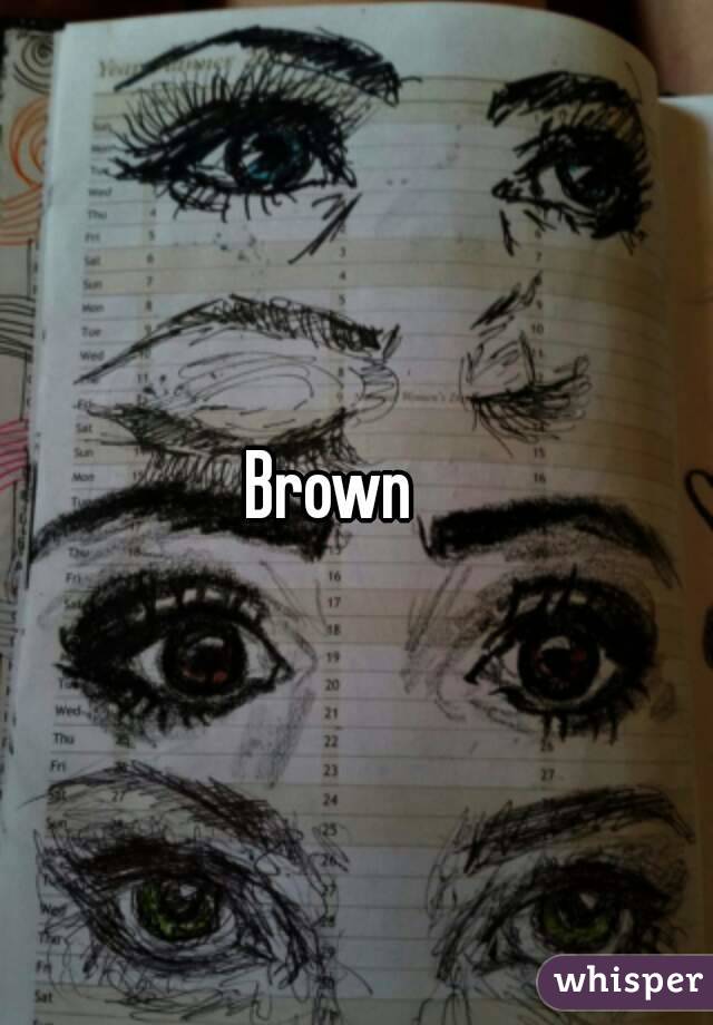 Brown