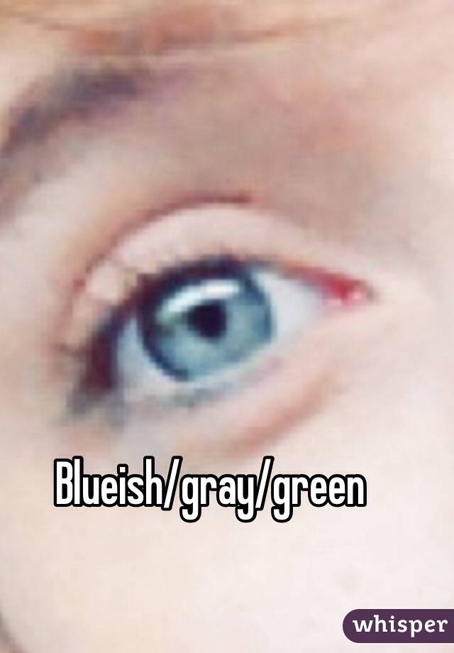 Blueish/gray/green