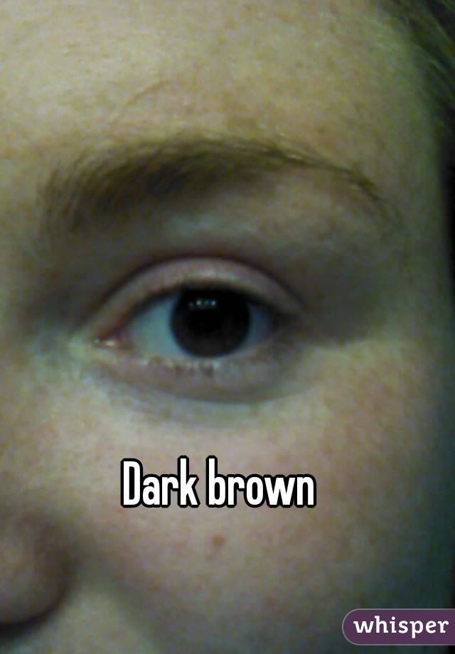 Dark brown