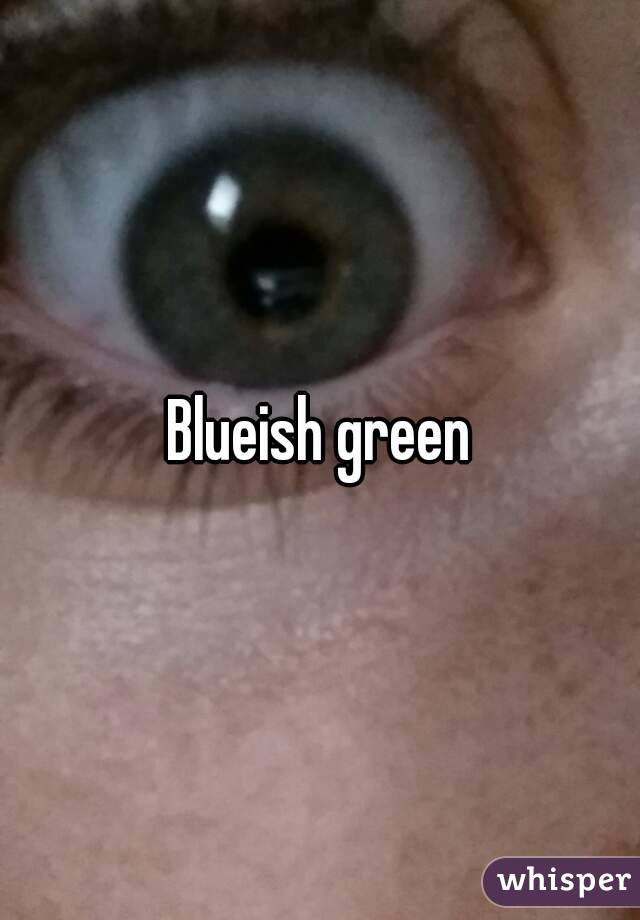 Blueish green