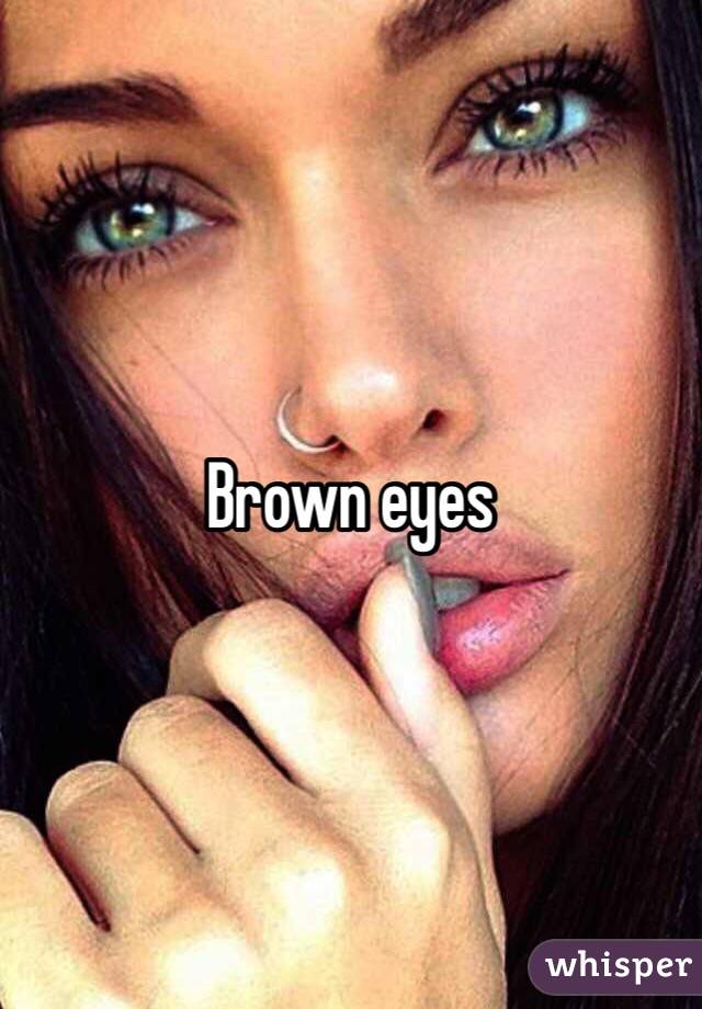 Brown eyes 