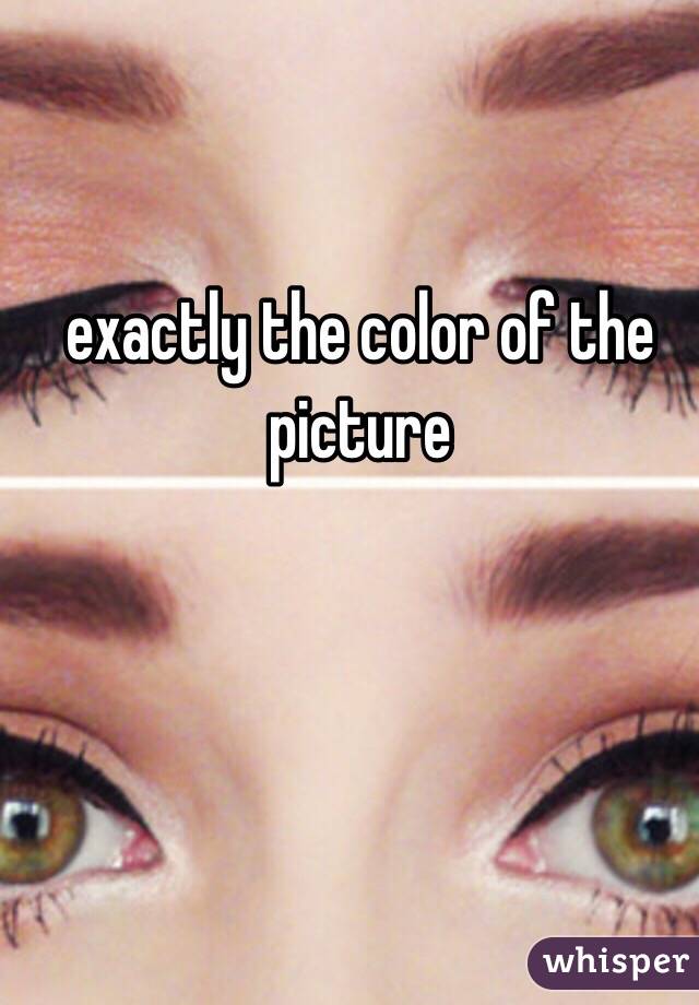 exactly the color of the picture

