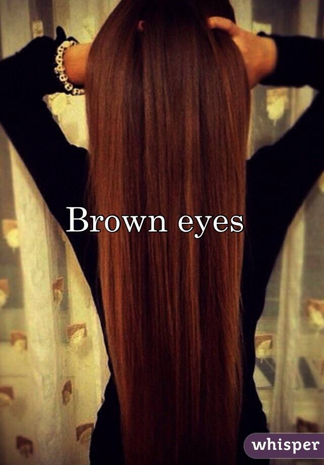 Brown eyes 