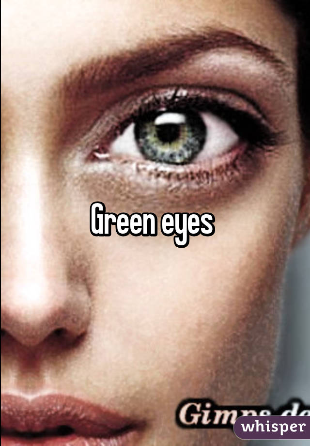 Green eyes 