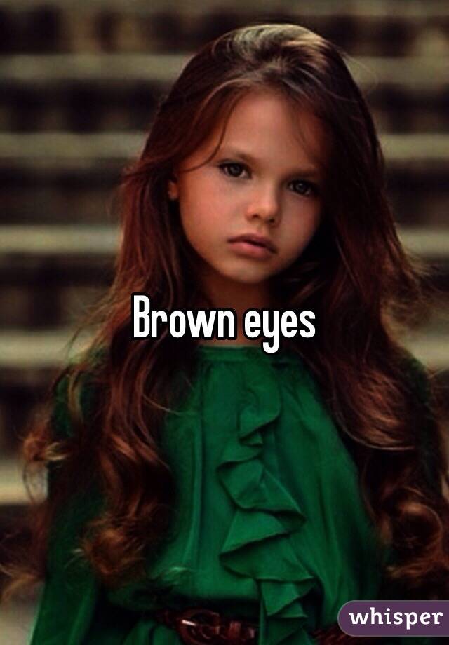 Brown eyes 