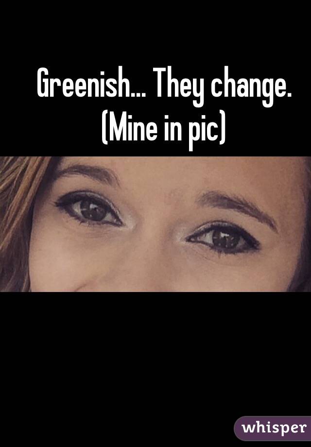 Greenish... They change. (Mine in pic)