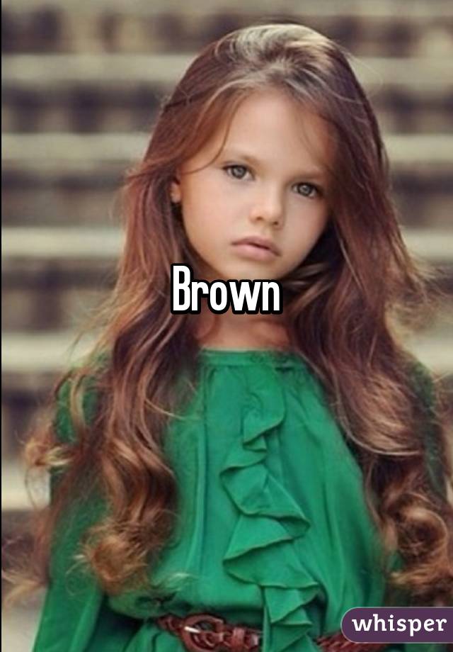 Brown
