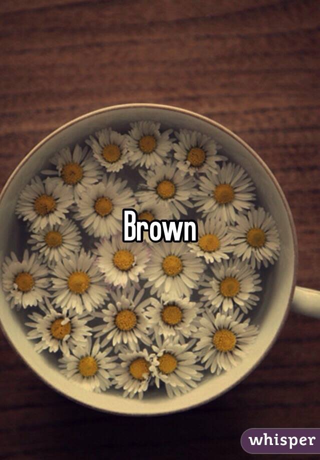 Brown