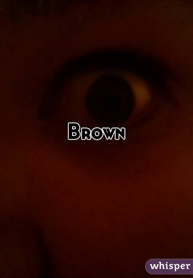 Brown