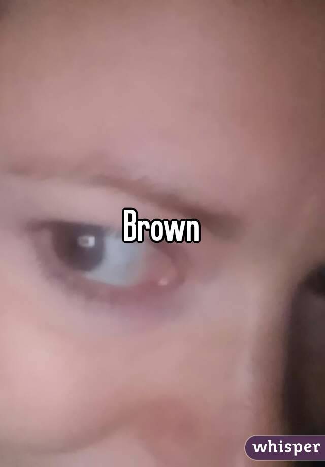 Brown