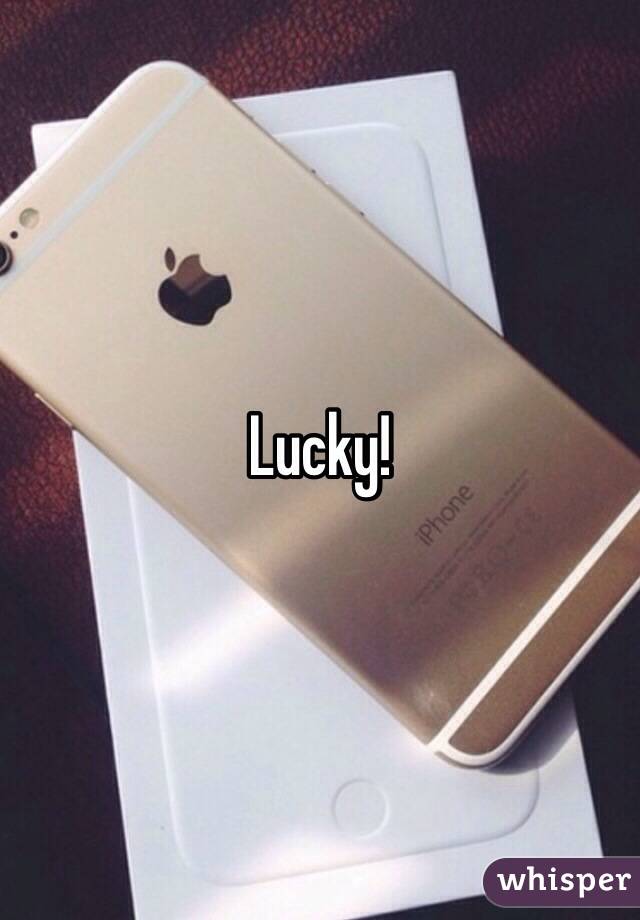 Lucky!