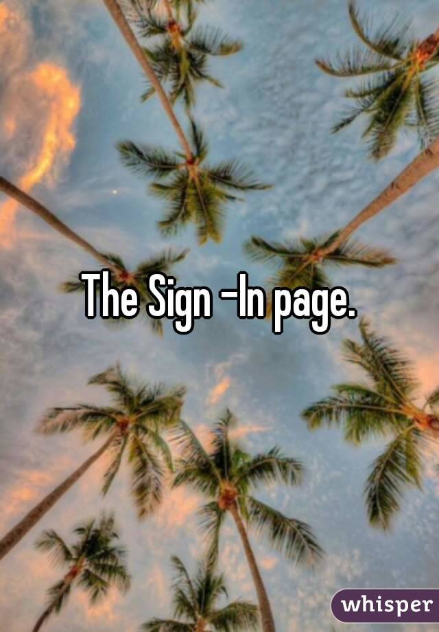 The Sign -In page.