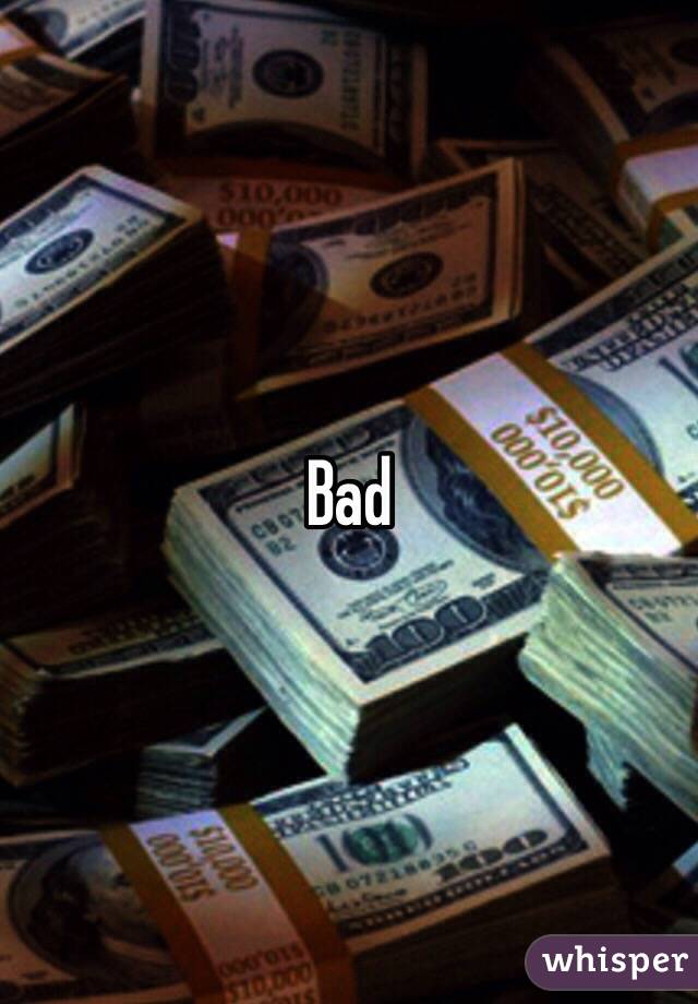 Bad